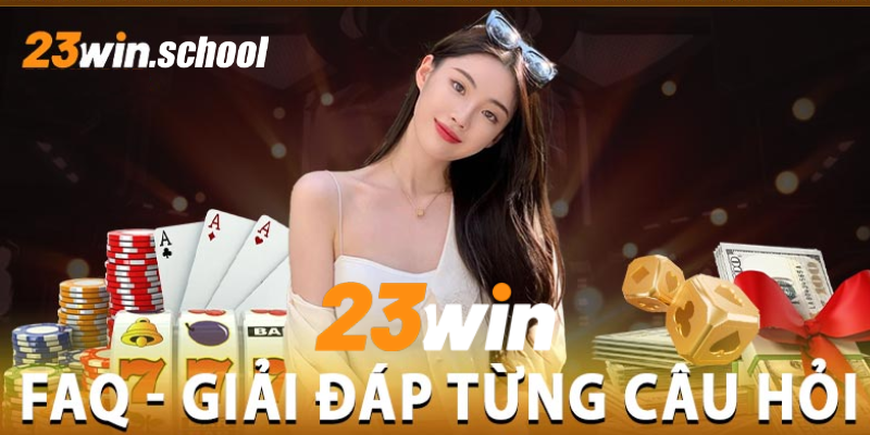 Các câu hỏi thường gặp về thương hiệu 23WIN